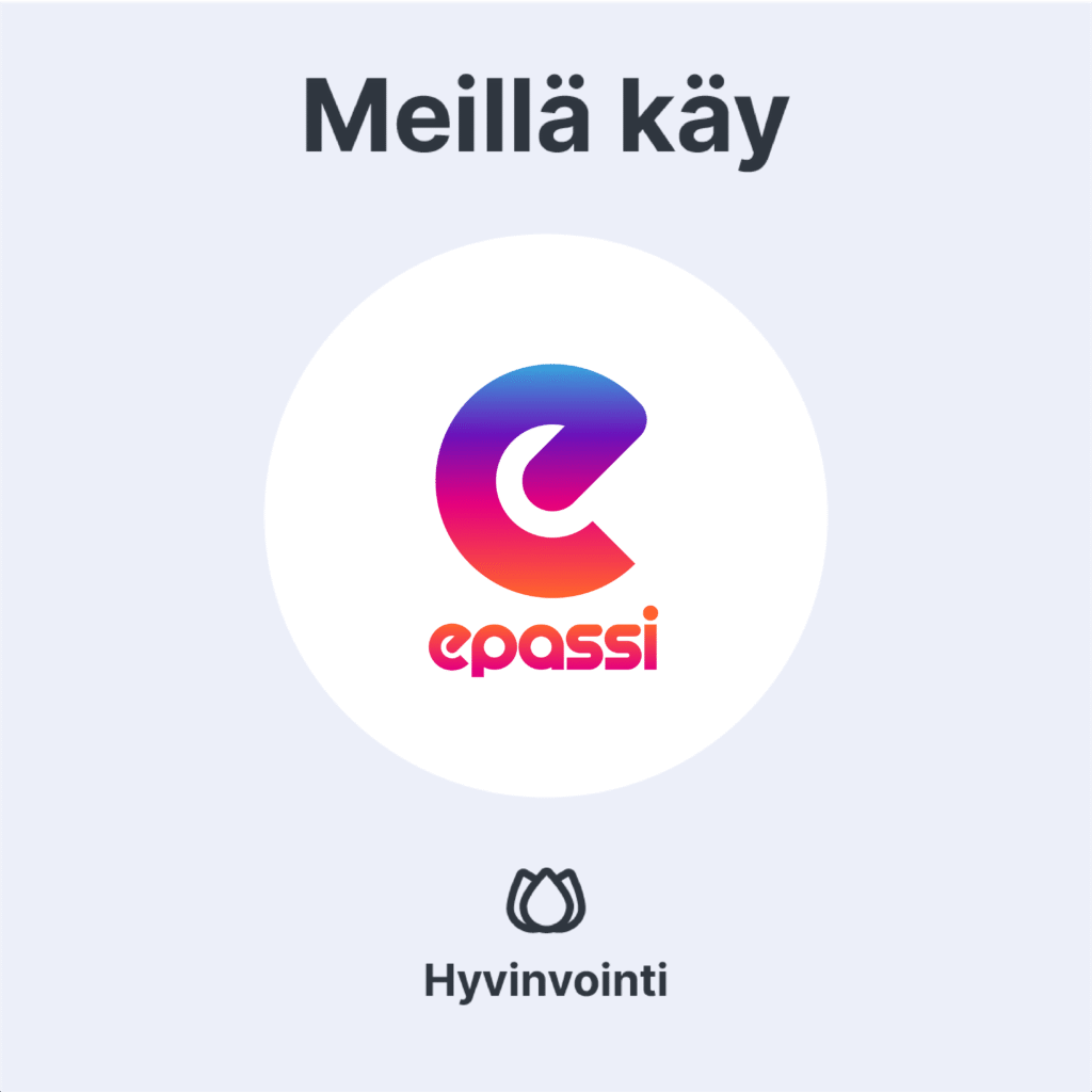 Meillä käy maksuvälineenä Epassi hyvinvointi.